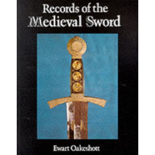 Boydell & Brewer Ltd Records of the Medieval Sword (häftad, eng)