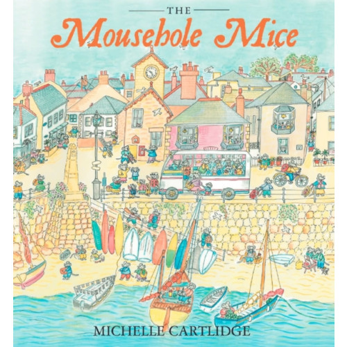 Mabecron Books Ltd The Mousehole Mice (inbunden, eng)