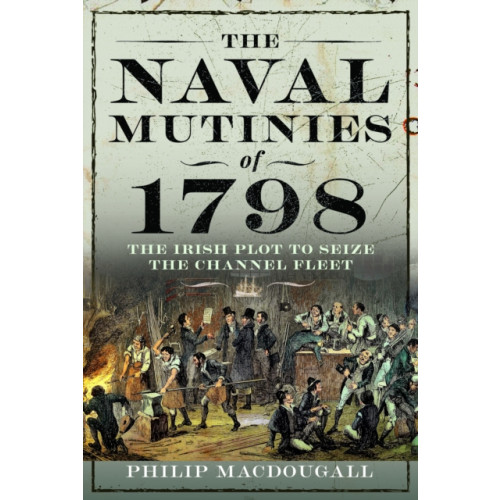 Pen & Sword Books Ltd The Naval Mutinies of 1798 (inbunden, eng)