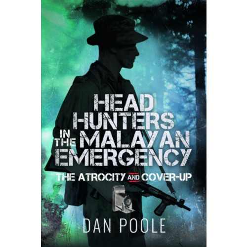 Pen & Sword Books Ltd Head Hunters in the Malayan Emergency (inbunden, eng)