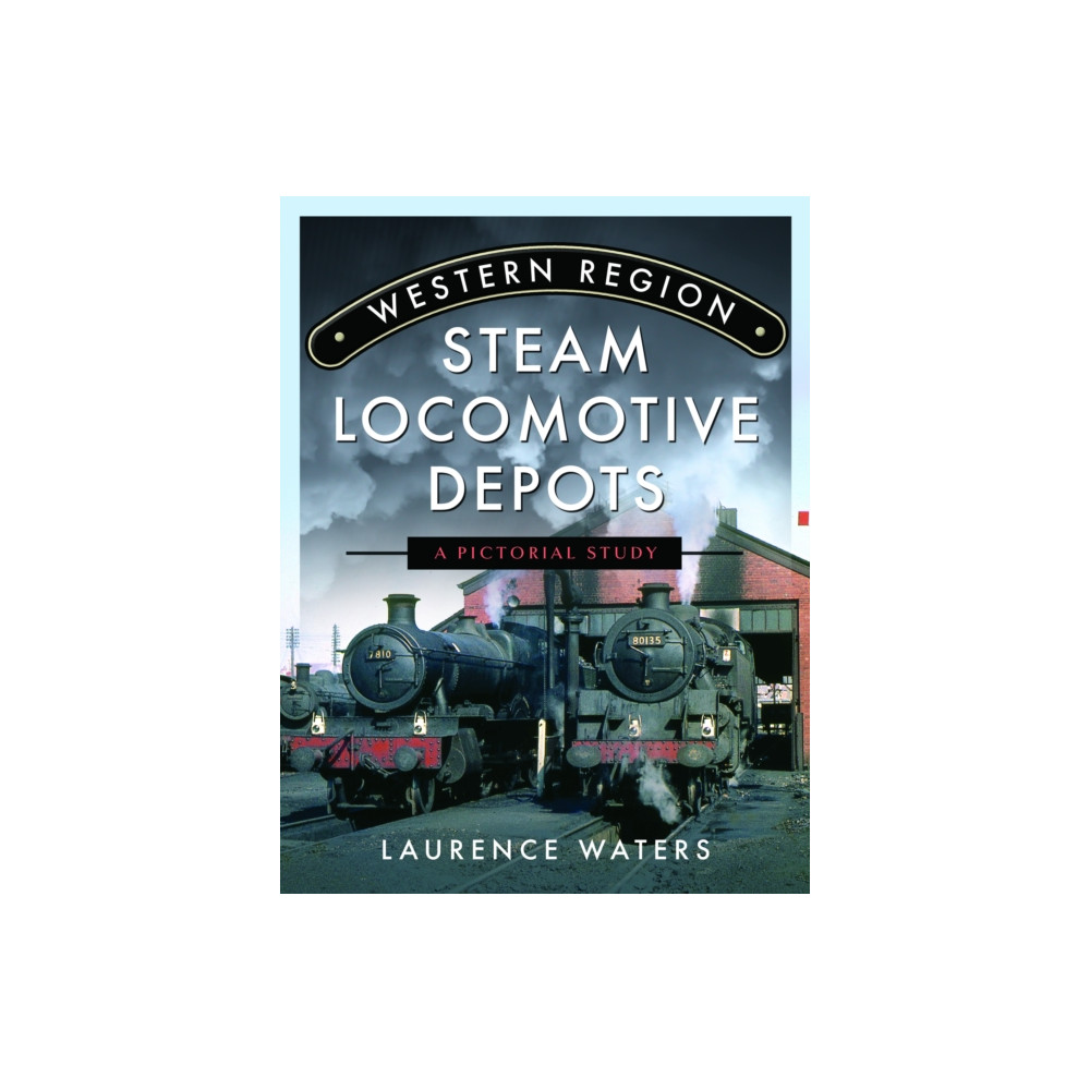Produktbild för Western Region Steam Locomotive Depots (inbunden, eng)