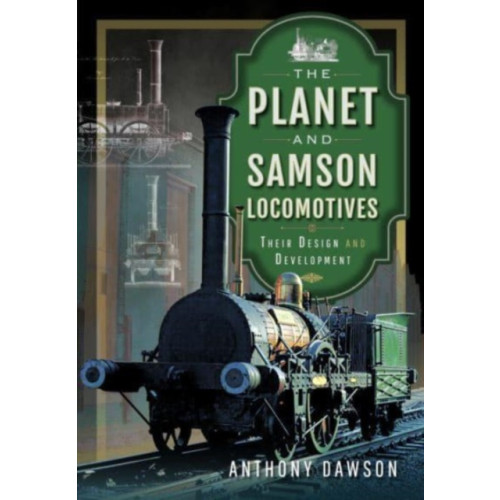 Pen & Sword Books Ltd The Planet and Samson Locomotives (inbunden, eng)