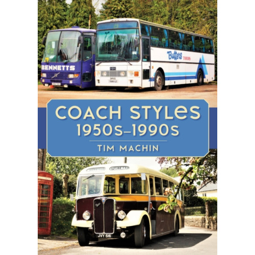 Amberley Publishing Coach Styles 1950s–1990s (häftad, eng)