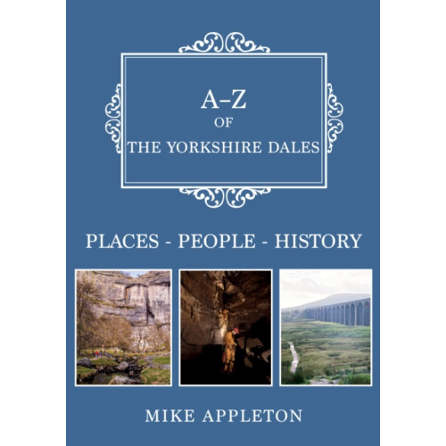Amberley Publishing A-Z of the Yorkshire Dales (häftad, eng)