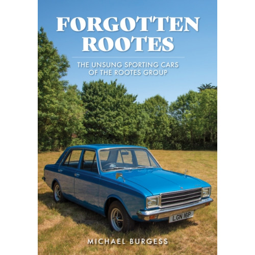 Amberley Publishing Forgotten Rootes (häftad, eng)