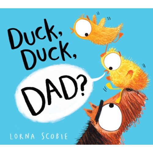 Scholastic Duck, Duck, Dad? (PB) (häftad, eng)