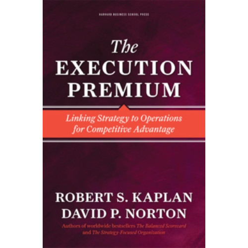 Harvard Business Review Press The Execution Premium (inbunden, eng)