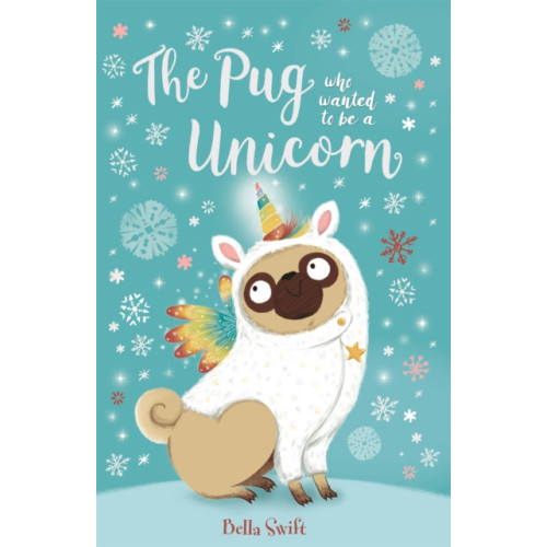 Hachette Children's Group The Pug who wanted to be a Unicorn (häftad, eng)
