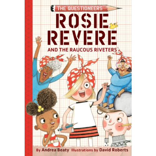 Abrams Rosie Revere and the Raucous Riveters (inbunden, eng)