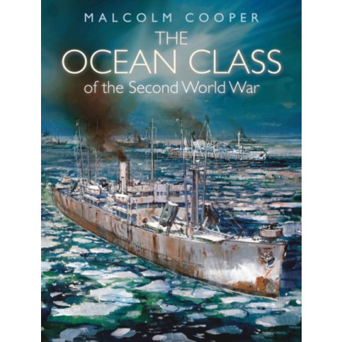 Pen & Sword Books Ltd The Ocean Class of the Second World War (inbunden, eng)