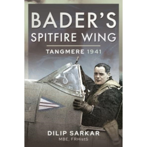 Pen & Sword Books Ltd Bader's Spitfire Wing: Tangmere 1941 (inbunden, eng)