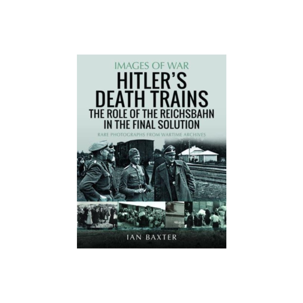 Produktbild för Hitler's Death Trains: The Role of the Reichsbahn in the Final Solution (häftad, eng)