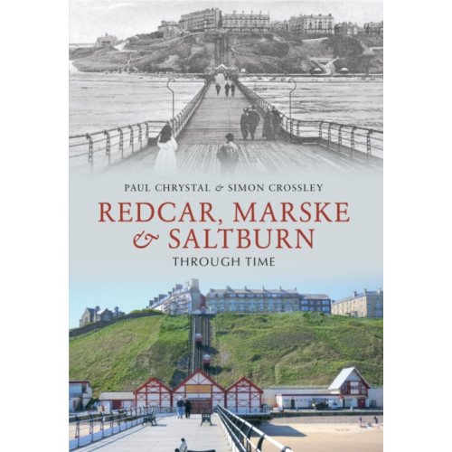 Amberley Publishing Redcar, Marske & Saltburn Through Time (häftad, eng)