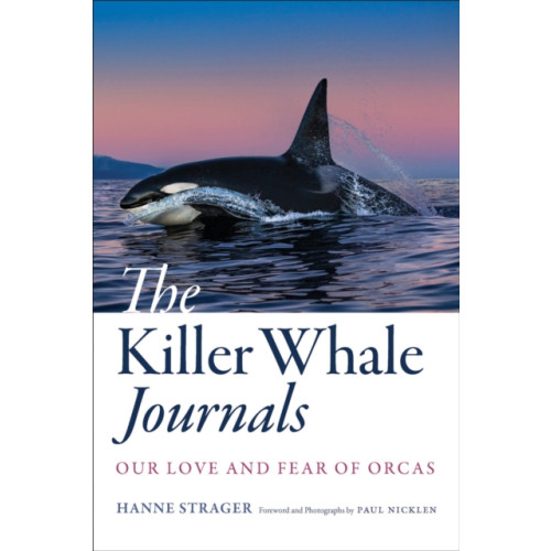 Johns Hopkins University Press The Killer Whale Journals (inbunden, eng)