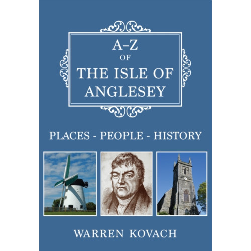 Amberley Publishing A-Z of the Isle of Anglesey (häftad, eng)