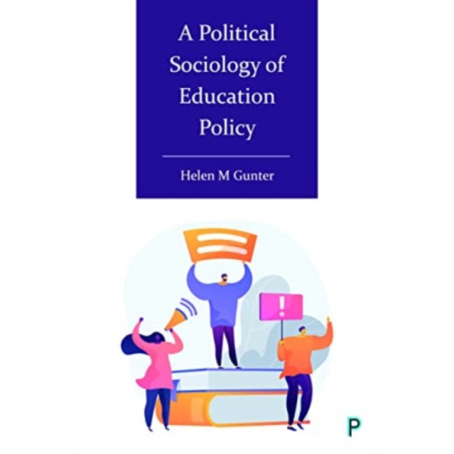 Bristol University Press A Political Sociology of Education Policy (häftad, eng)