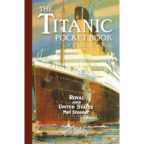 Bloomsbury Publishing PLC Titanic: A Passenger's Guide Pocket Book (inbunden, eng)