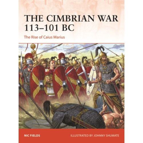 Bloomsbury Publishing PLC The Cimbrian War 113–101 BC (häftad, eng)
