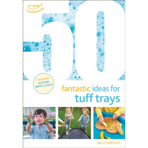 Bloomsbury Publishing PLC 50 Fantastic Ideas for Tuff Trays (häftad, eng)