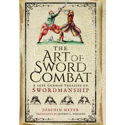 Pen & Sword Books Ltd Art of Sword Combat: 1568 German Treatise on Swordmanship (inbunden, eng)
