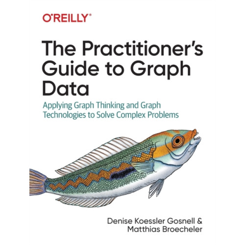 O'Reilly Media The Practitioner's Guide to Graph Data (häftad, eng)