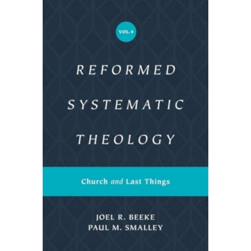 Crossway Books Reformed Systematic Theology, Volume 4 (inbunden, eng)