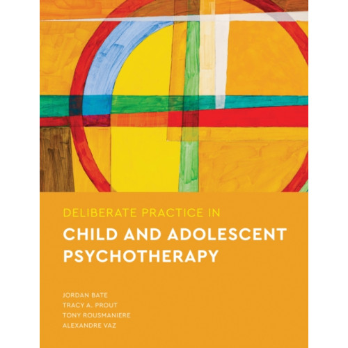 American Psychological Association Deliberate Practice in Child and Adolescent Psychotherapy (häftad, eng)