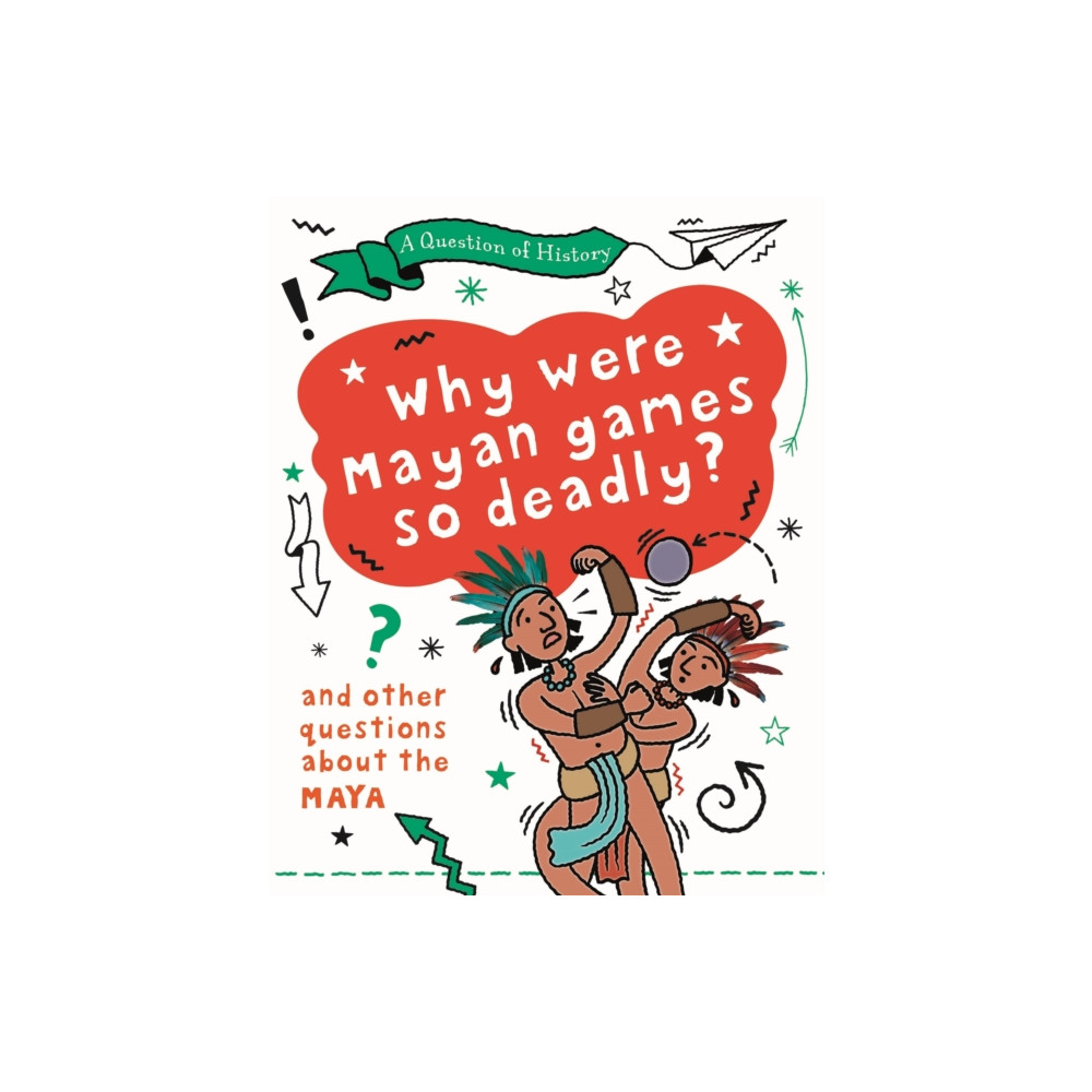 Produktbild för A Question of History: Why were Maya games so deadly? And other questions about the Maya (häftad, eng)