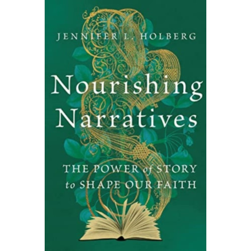 IVP Academic Nourishing Narratives – The Power of Story to Shape Our Faith (häftad, eng)