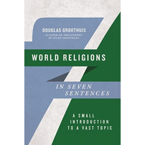 IVP Academic World Religions in Seven Sentences (häftad, eng)