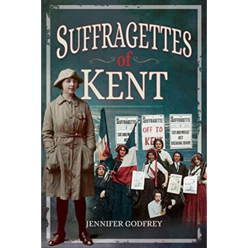 Pen & Sword Books Ltd Suffragettes of Kent (häftad, eng)
