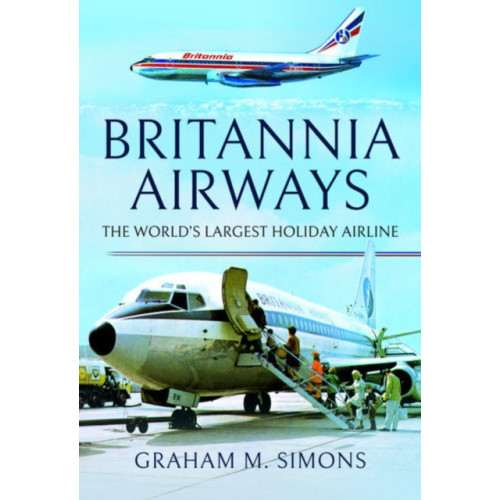 Pen & Sword Books Ltd Britannia Airways (inbunden, eng)