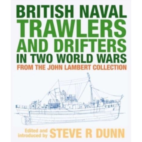 Pen & Sword Books Ltd British Naval Trawlers and Drifters in Two World Wars (inbunden, eng)