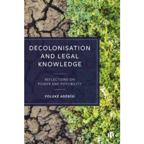 Bristol University Press Decolonisation and Legal Knowledge (häftad, eng)