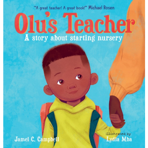 Walker Books Ltd Olu's Teacher: A Story About Starting Nursery (inbunden, eng)