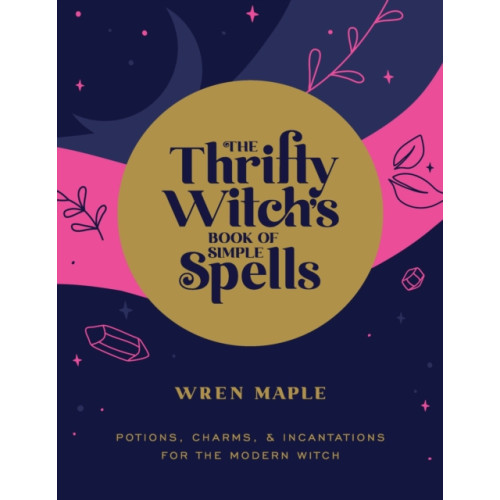 Quarto Publishing Group USA Inc The Thrifty Witch's Book of Simple Spells (häftad, eng)