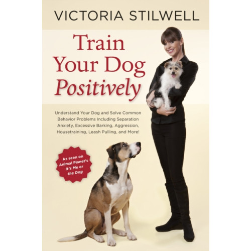 Random House USA Inc Train Your Dog Positively (häftad, eng)