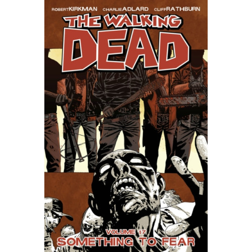 Image Comics The Walking Dead Volume 17: Something to Fear (häftad, eng)