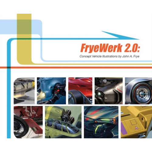 Design Studio Press FryeWerk 2.0: Concept Vehicle Illustrations (inbunden, eng)