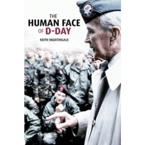 Casemate Publishers The Human Face of D-Day (inbunden, eng)