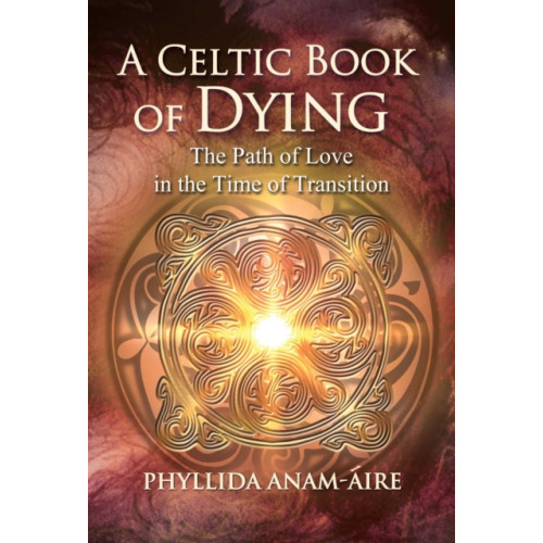 Inner Traditions Bear and Company A Celtic Book of Dying (häftad, eng)