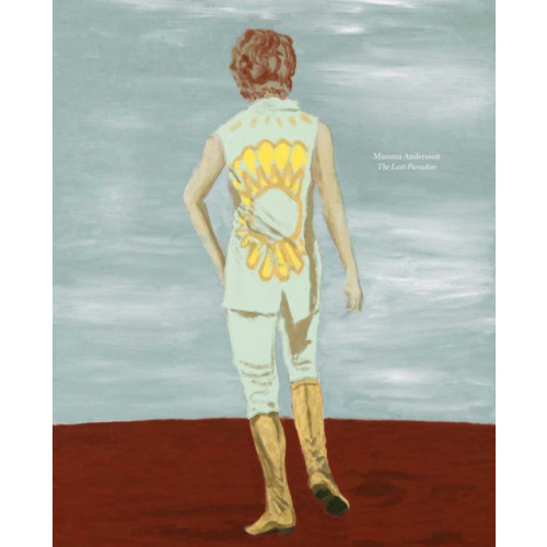 David Zwirner Mamma Andersson: The Lost Paradise (inbunden, eng)