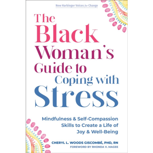 New Harbinger Publications The Black Woman’s Guide to Coping with Stress (häftad, eng)