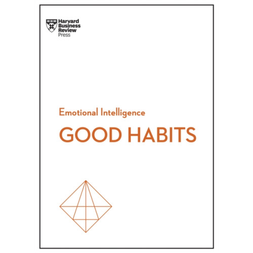 Harvard Business Review Press Good Habits (HBR Emotional Intelligence Series) (häftad, eng)