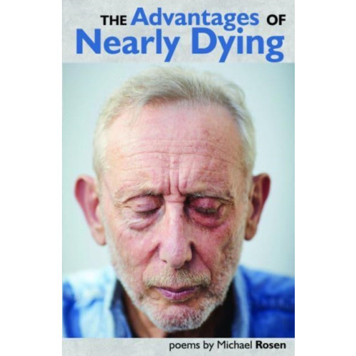 Smokestack Books The Advantages of Nearly Dying (häftad, eng)