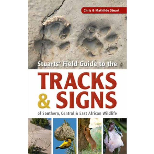 Penguin Random House South Africa Stuarts’ Field Guide to the Tracks and Signs of Southern, Central and East African Wildlife (häftad, eng)