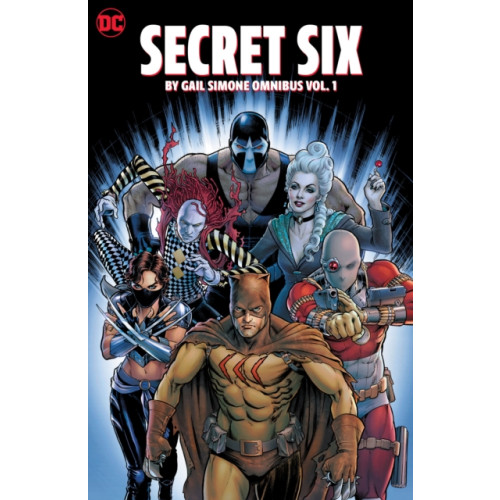 DC Comics Secret Six by Gail Simone Omnibus Vol. 1 (inbunden, eng)