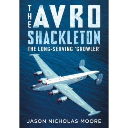 Fonthill Media Ltd The Avro Shackleton (inbunden, eng)