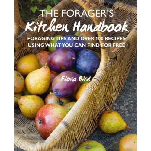 Ryland, Peters & Small Ltd The Forager’s Kitchen Handbook (inbunden, eng)