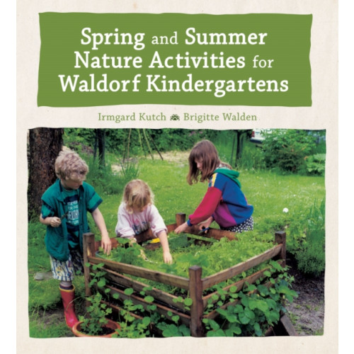 Floris Books Spring and Summer Nature Activities for Waldorf Kindergartens (inbunden, eng)